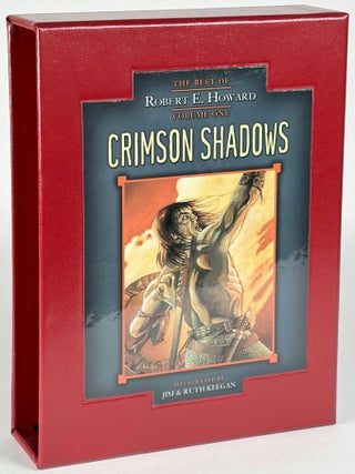 CRIMSON SHADOWS: THE BEST OF ROBERT E. HOWARD VOLUME ONE.