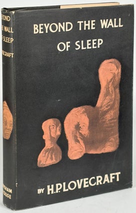 Item #35500 BEYOND THE WALL OF SLEEP ... Collected by August Derleth and Donald Wandrei. Lovecraft