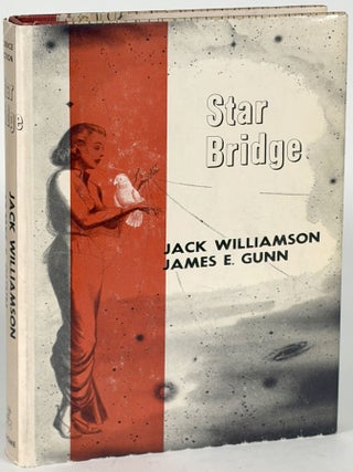 Item #35787 STAR BRIDGE. Jack Williamson, James E. Gunn, John Stewart Williamson