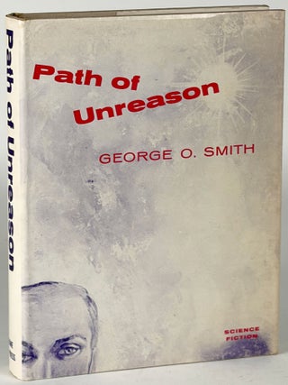 Item #35803 PATH OF UNREASON. George O. Smith