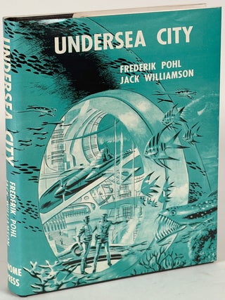 Item #35823 UNDERSEA CITY. Frederik Pohl, Jack Williamson