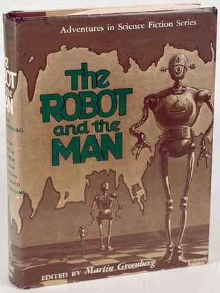 Item #35828 THE ROBOT AND THE MAN. Martin Greenberg