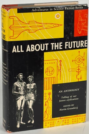 Item #35829 ALL ABOUT THE FUTURE. Martin Greenberg
