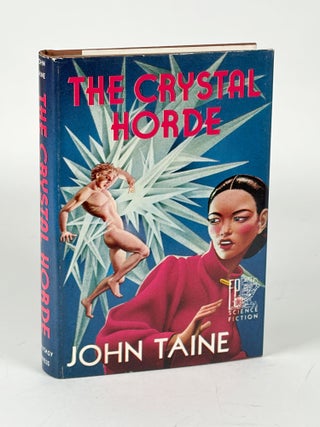 Item #35842 THE CRYSTAL HORDE. John Taine, Eric Temple Bell