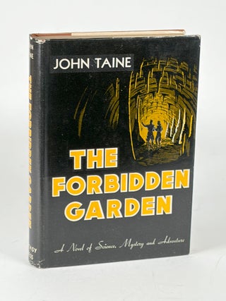 Item #35843 THE FORBIDDEN GARDEN. John Taine, Eric Temple Bell