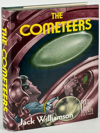 Item #35850 THE COMETEERS. Jack Williamson, John Stewart Williamson
