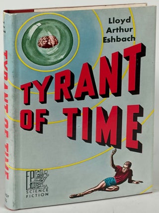 Item #35866 TYRANT OF TIME. Lloyd Arthur Eshbach