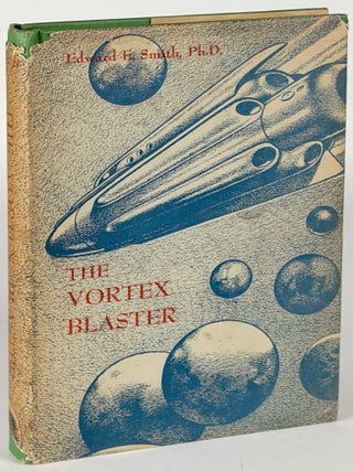 Item #35868 THE VORTEX BLASTER. Edward E. Smith