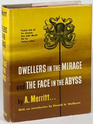 Item #35878 DWELLERS IN THE MIRAGE and THE FACE IN THE ABYSS. Merritt