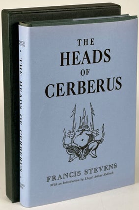 Item #35881 THE HEADS OF CERBERUS. Gertrude Barrows Bennett, "Francis Stevens