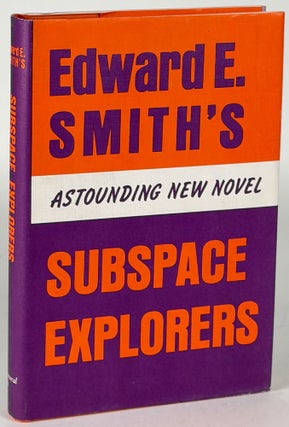 Item #35886 SUBSPACE EXPLORERS. Edward E. Smith