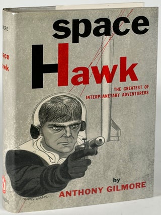 Item #35887 SPACE HAWK: THE GREATEST OF INTERPLANETARY ADVENTURERS. Harry Bates, Desmond W. Hall