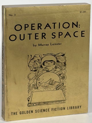 Item #35904 OPERATION: OUTER SPACE. Murray Leinster, William F. Jenkins