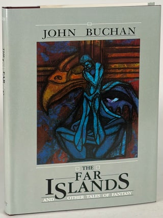 Item #35914 THE FAR ISLANDS AND OTHER TALES OF FANTASY. John Buchan