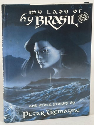 Item #35917 MY LADY OF HY-BRASIL AND OTHER STORIES. Peter Tremayne, Peter Berresford Ellis
