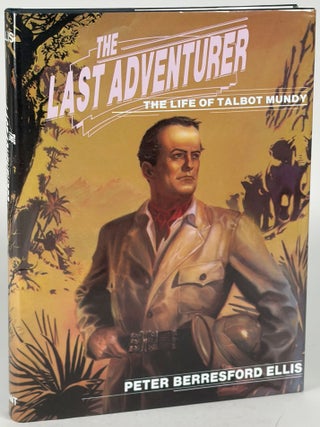 Item #35918 THE LAST ADVENTURER: THE LIFE OF TALBOT MUNDY 1879-1940. TALBOT MUNDY, Peter...