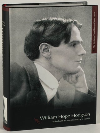 Item #35967 WILLIAM HOPE HODGSON: THE CENTIPEDE PRESS LIBRARY OF WEIRD FICTION. Edited and...