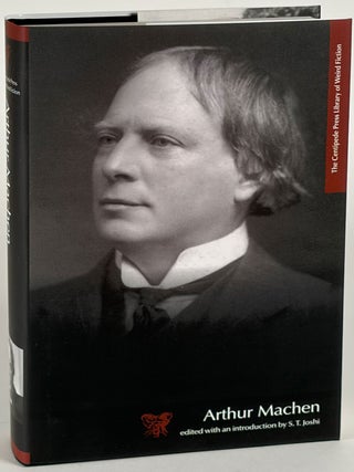 Item #36015 ARTHUR MACHEN: THE CENTIPEDE PRESS LIBRARY OF WEIRD FICTION. Edited and introduction...