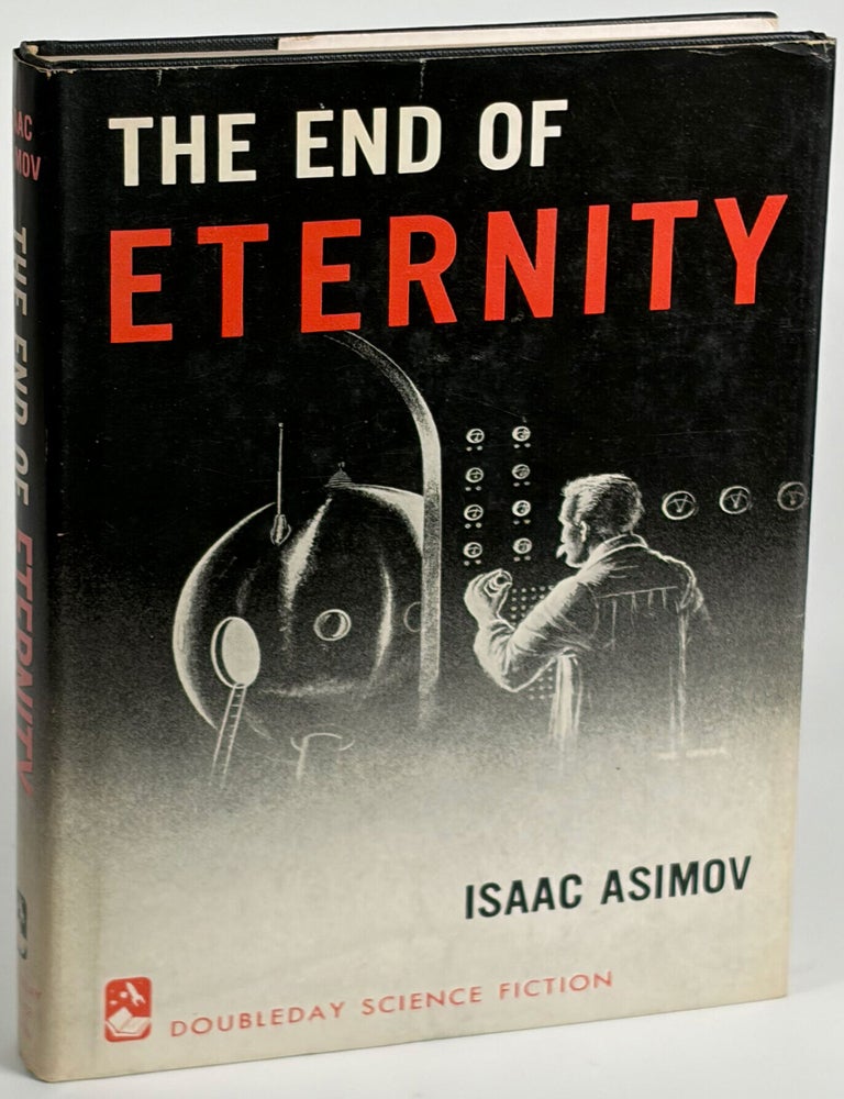 THE END OF ETERNITY. Isaac Asimov.