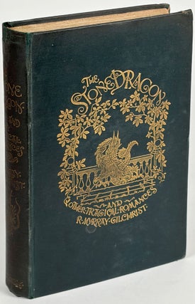 Item #36147 THE STONE DRAGON AND OTHER TRAGIC ROMANCES. Murray Gilchrist, Robert