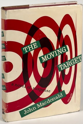 Item #36225 THE MOVING TARGET. Kenneth Millar, "John Macdonald.", Ross