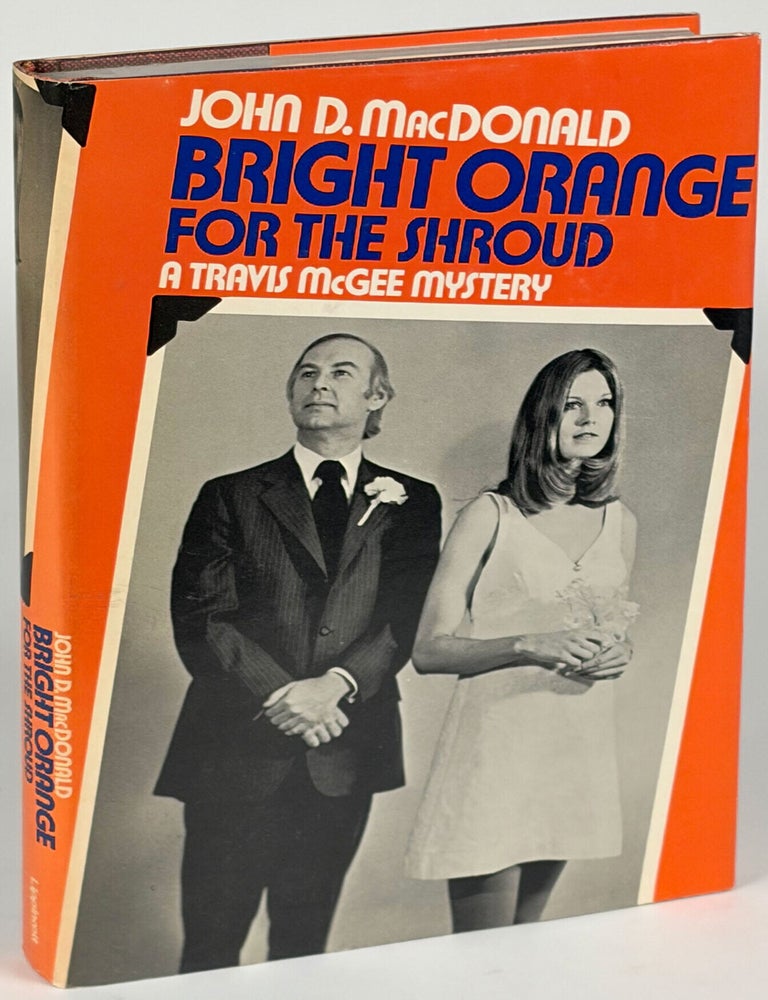 BRIGHT ORANGE FOR THE SHROUD. John D. MacDonald.