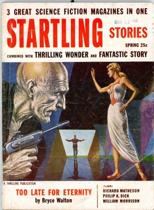 Item #36832 STARTLING STORIES. PHILIP K. DICK, STARTLING STORIES. Spring 1955. . Samuel Mines,...