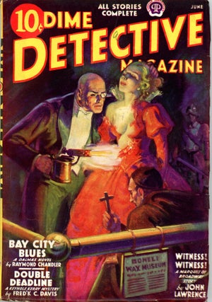 DIME DETECTIVE stories: "Mandarin's Jade" (11/37), "Red Wind" (1/38), "The King in Yellow" (3/38), "Bay City Blues" (6/38), "The Lady in the Lake" (1/39), "Pearls Are a Nuisance" (4/39), "Trouble is My Business" (8/39).