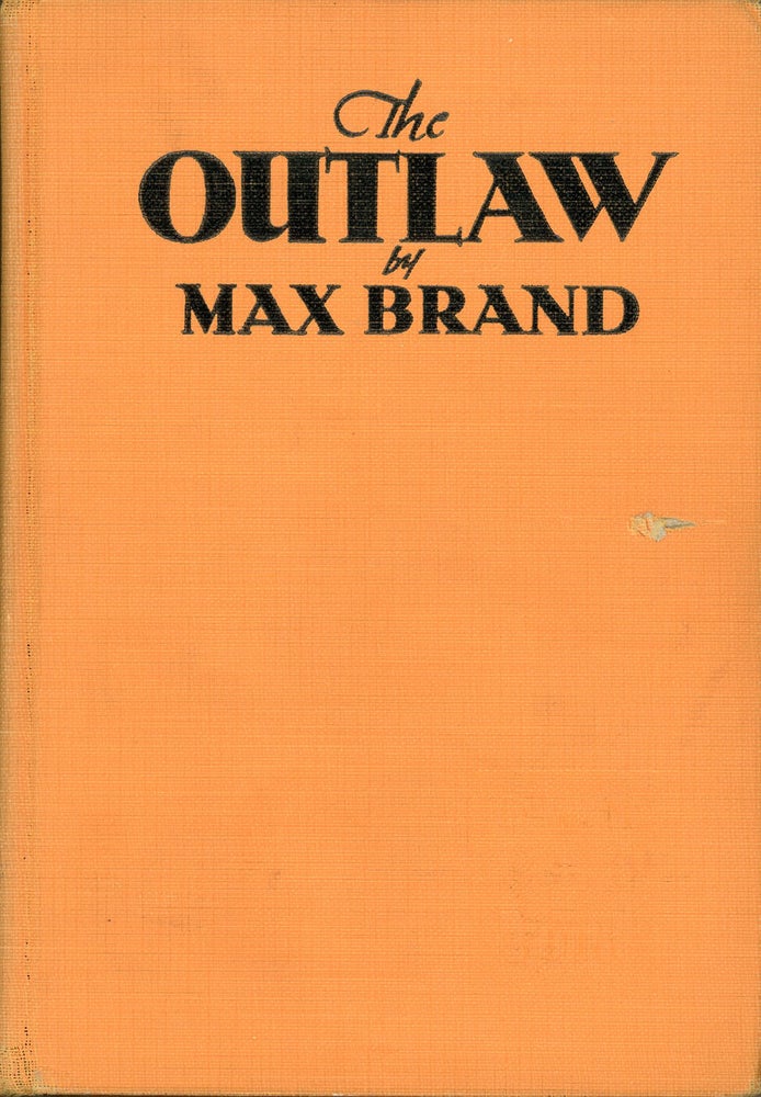 Item #3702 THE OUTLAW. Max Brand, Frederick Schiller Faust.
