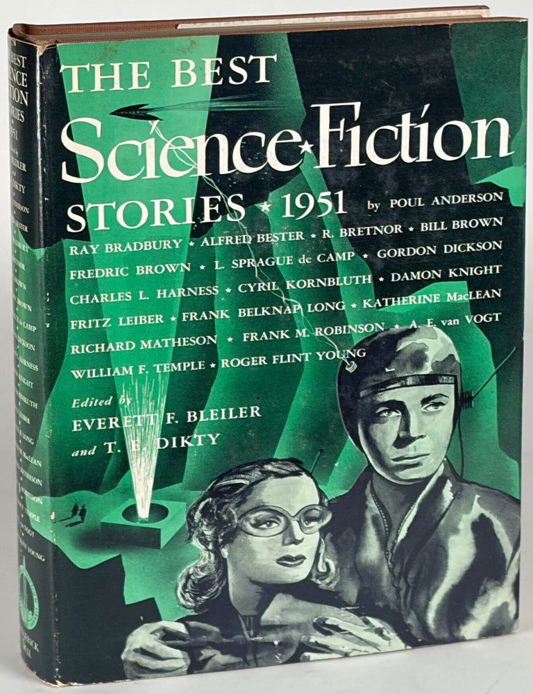 THE BEST SCIENCE FICTION STORIES: 1951. Everett F. Bleiler, T. E.
