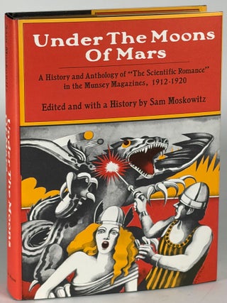 Item #37173 UNDER THE MOONS OF MARS: A HISTORY AND ANTHOLOGY OF "THE SCIENTIFIC...