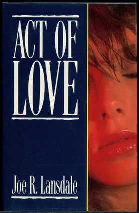 Item #3911 ACT OF LOVE. Joe R. Lansdale
