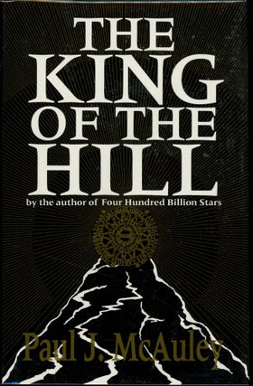 Item #3938 THE KING OF THE HILL. Paul J. McAuley