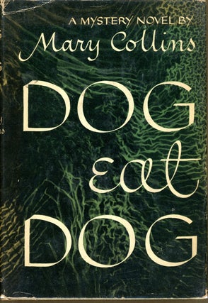 Item #4372 DOG EAT DOG. Mary Collins