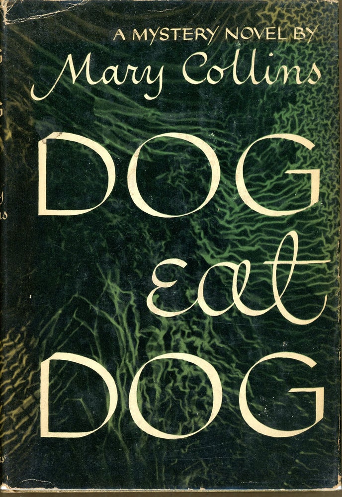Item #4372 DOG EAT DOG. Mary Collins.