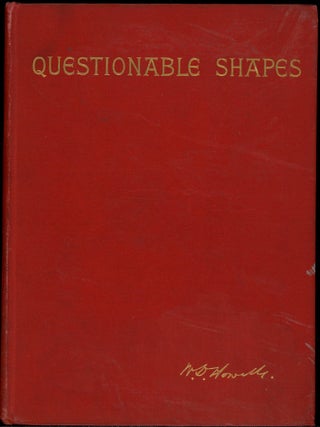 Item #444 QUESTIONABLE SHAPES. W. D Howells