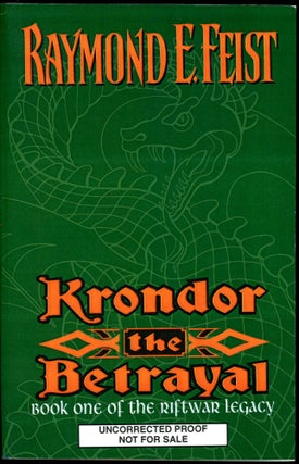 Item #4467 KRONDOR THE BETRAYAL: BOOK ONE OF THE RIFTWAR LEGACY. Raymond E. Feist