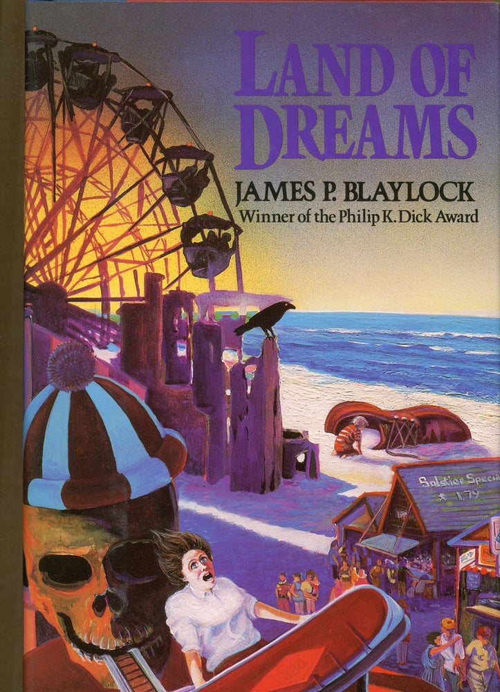Item #4487 LAND OF DREAMS. James P. Blaylock.