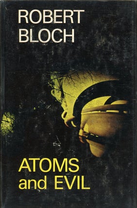 Item #4518 ATOMS AND EVIL. Robert Bloch