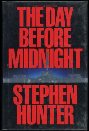 Item #4819 THE DAY BEFORE MIDNIGHT. Stephen Hunter