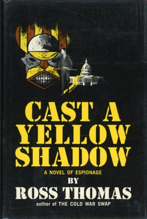 Item #4825 CAST A YELLOW SHADOW. Ross Thomas