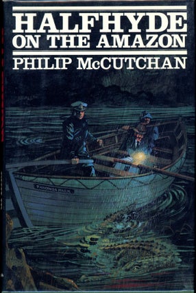 Item #4839 HALFHYDE ON THE AMAZON. Philip McCutchan