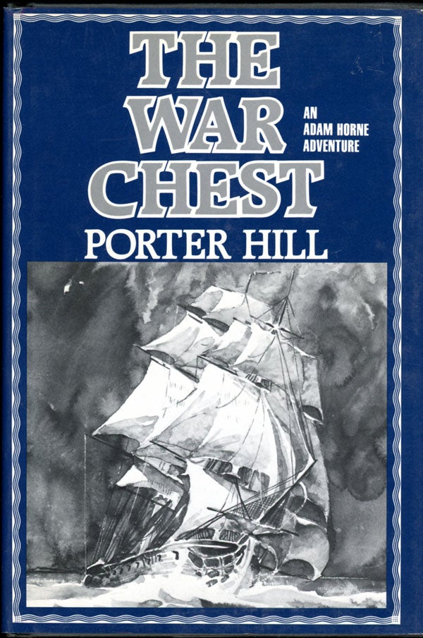 Item #4845 THE WAR CHEST: AN ADAM HORNE ADVENTURE. Porter Hill.