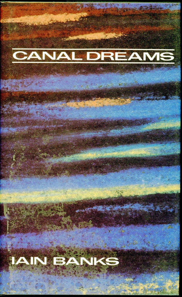 Item #4886 CANAL DREAMS. Iain Banks.
