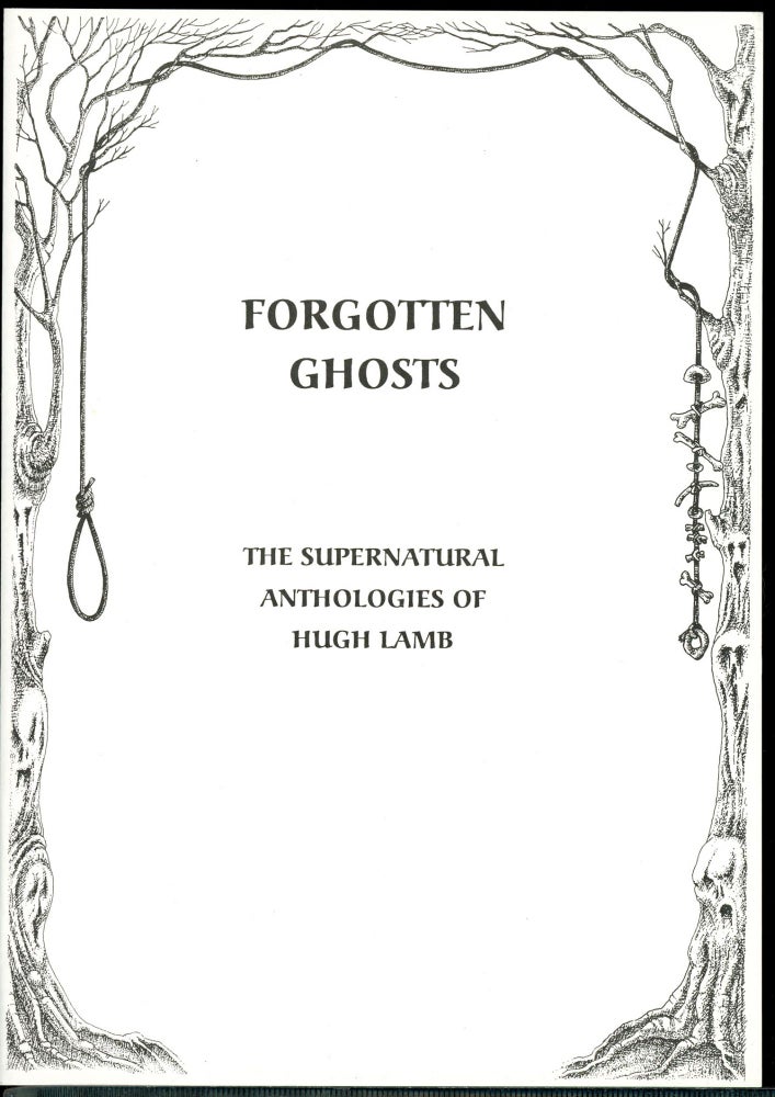 Item #5068 FORGOTTEN GHOSTS: THE SUPERNATURAL ANTHOLOGIES OF HUGH LAMB. Introduction by Mike Ashley. Hugh. ed Lamb.