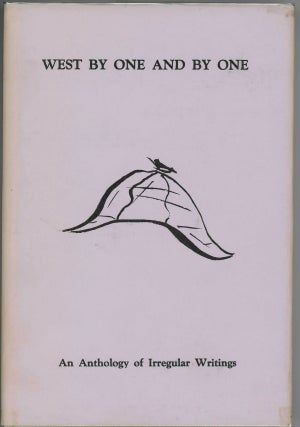 Item #5196 WEST BY ONE AND BY ONE: AN ANTHOLOGY OF IRREGULAR WRITINGS BY THE SCOWRERS AND MOLLY...