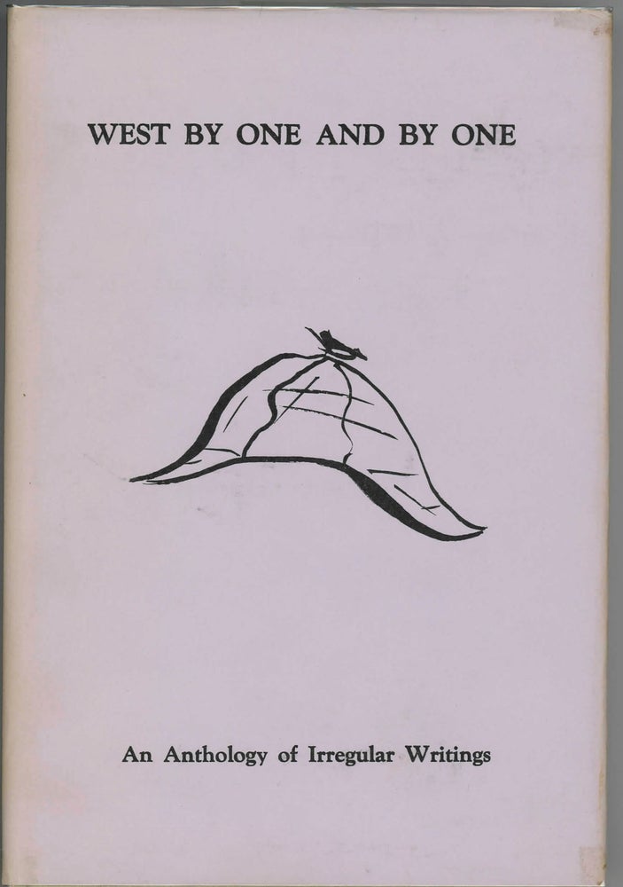 Item #5196 WEST BY ONE AND BY ONE: AN ANTHOLOGY OF IRREGULAR WRITINGS BY THE SCOWRERS AND MOLLY MAGUIRES OF SAN FRANCISCO AND THE TRAINED CORMORANTS OF LOS ANGELES COUNTY. Poul Anderson, introduction.