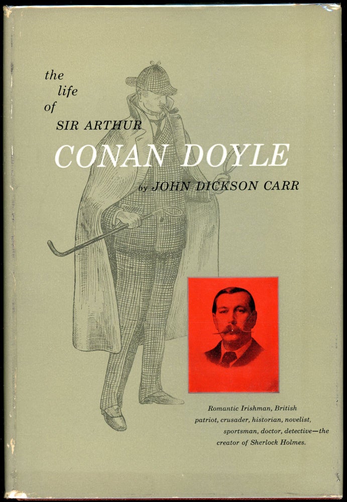 Item #5227 THE LIFE OF SIR ARTHUR CONAN DOYLE. John Dickson Carr.