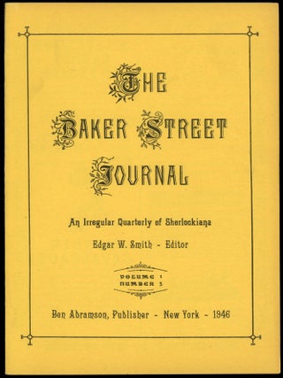 THE BAKER STREET JOURNAL: AN IRREGULAR QUARTERLY OF SHERLOCKIANA. (first series; volume 1, numbers 1-4).