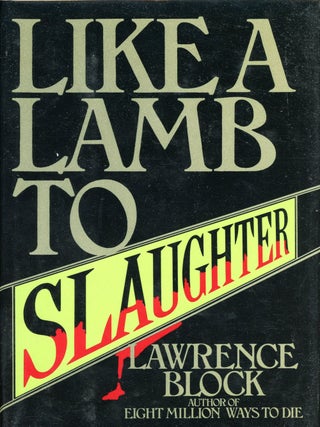 Item #5267 LIKE A LAMB TO SLAUGHTER. Lawrence Block